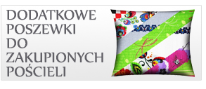 Kategoria Dodatkowe poszewki do zakupionych pościeli