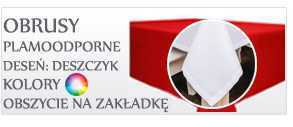 Kategoria Obrusy plamoodporne kolory do wyboru obszyte na zakładkę 1cm